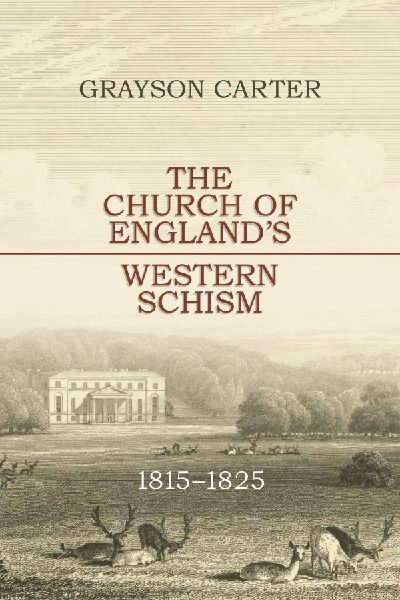 The Church of Englands Western Schism: 1815-1825
