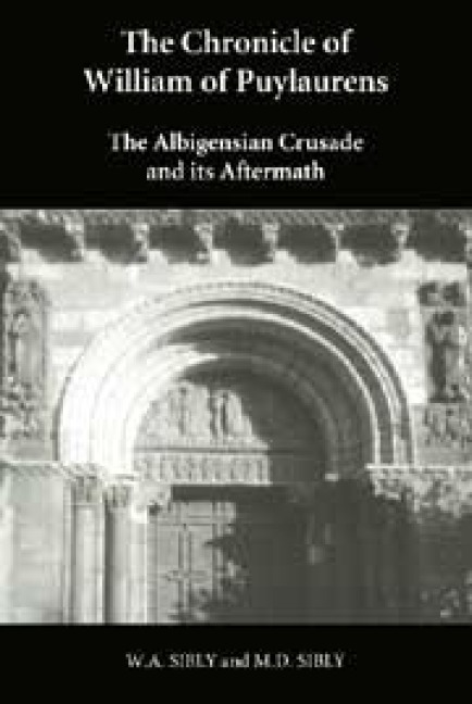 The Chronicle of William of Puylaurens: The Albigensian Crusade and its Aftermath