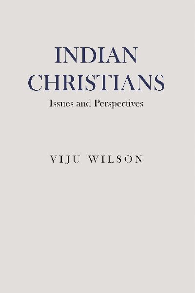 Indian Christians: Issues and Perspectives