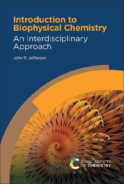 Introduction to Biophysical Chemistry: An Interdisciplinary Approach