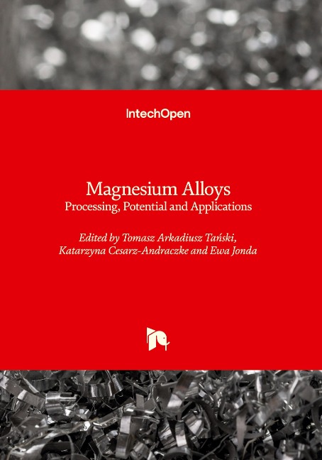 Magnesium Alloys - Processing, Potential and Applications: Processing, Potential and Applications
