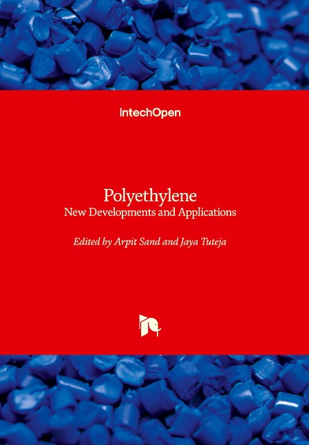 Polyethylene - New Developments and Applications: New Developments and Applications