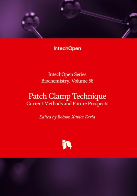 Patch Clamp Technique - Current Methods and Future Prospects: Current Methods and Future Prospects
