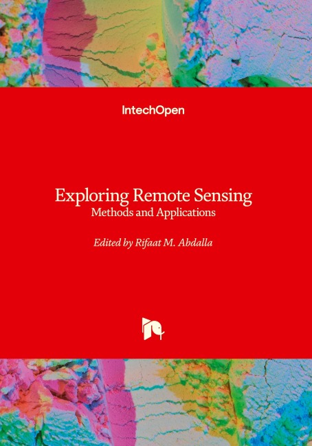 Exploring Remote Sensing - Methods and Applications: Methods and Applications