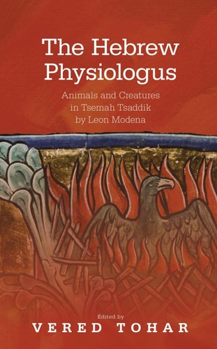 The Hebrew Physiologus Animals and Creatures in Tsemah Tsaddik by Leon Moderna