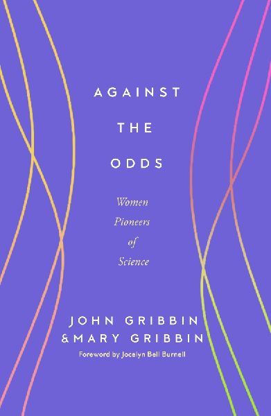 Against the Odds: Women Pioneers of Science