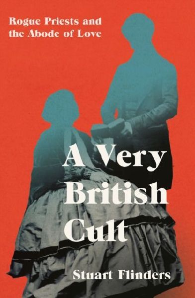 A Very British Cult: Rogue Priests and the Abode of Love