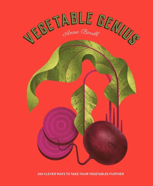 Vegetable Genius: 200 clever ways to take your vegetables further