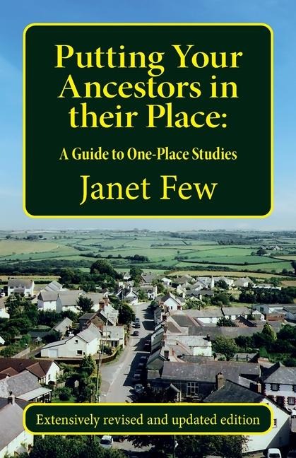 Putting Your Ancestors in their Place: A Guide to One-Place Studies