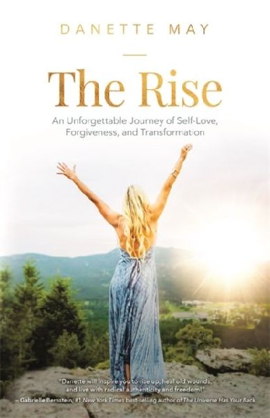 The Rise: An Unforgettable Journey of Self-Love, Forgiveness, and Transformation