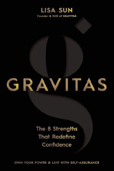 Gravitas: The 8 Strengths That Redefine Confidence