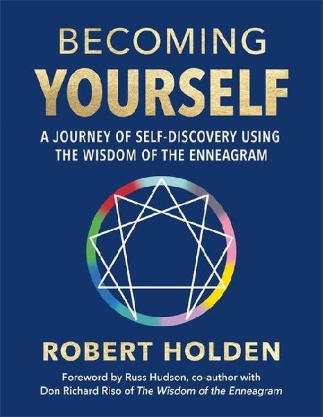 Becoming Yourself: A Journey of Self-Discovery Using the Wisdom of the Enneagram