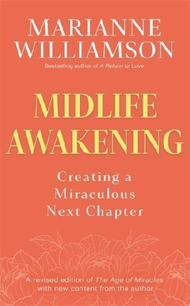 Midlife Awakening: Creating a Miraculous Next Chapter