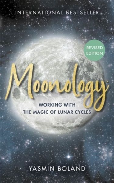 Moonology(TM) (Revised Edition): Working with the Magic of Lunar Cycles