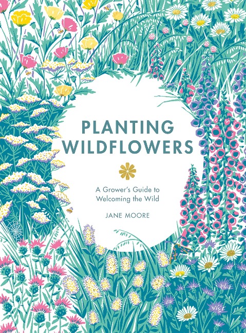 Planting Wildflowers: A Grower's Guide