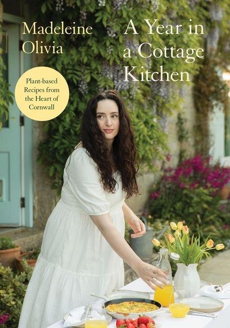 A Year in a Coastal Cottage Kitchen: Simple, Seasonal Plant-based Recipes from the Heart of Cornwall