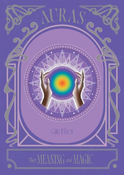 Auras: Their Meaning and Magic
