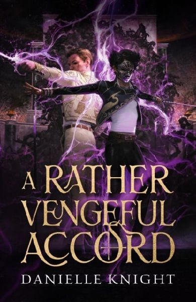 A Rather Vengeful Accord: A rivals-to-lovers dark academia fantasy of necromancers and gladiatorial combat