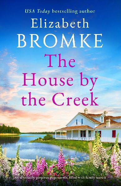 The House by the Creek: An absolutely gorgeous page-turner, filled with family secrets