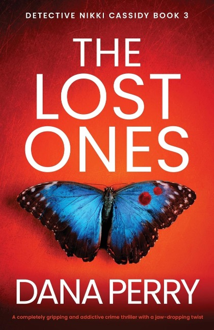 The Lost Ones: A completely gripping and addictive crime thriller with a jaw-dropping twist