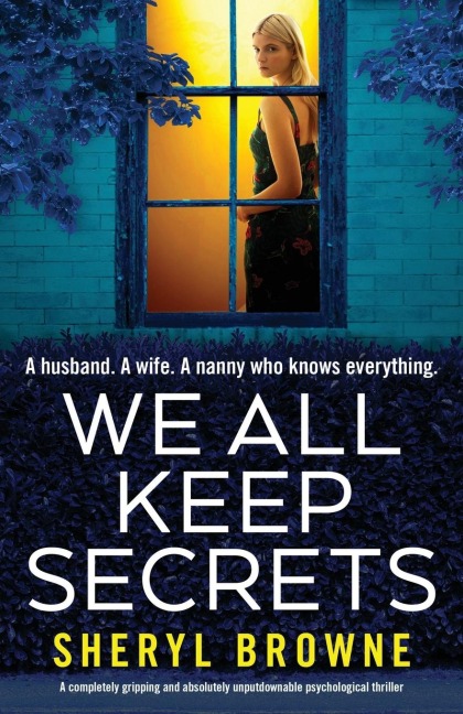 We All Keep Secrets: A completely gripping and absolutely unputdownable psychological thriller