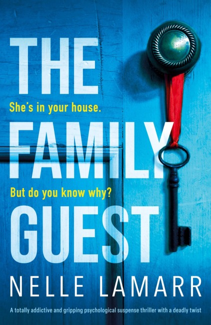 The Family Guest: A totally addictive and gripping psychological suspense thriller with a deadly twist