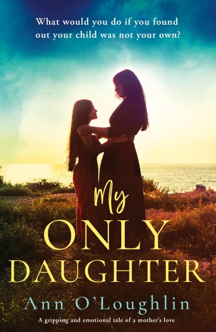 My Only Daughter: A gripping and emotional tale of a mother's love