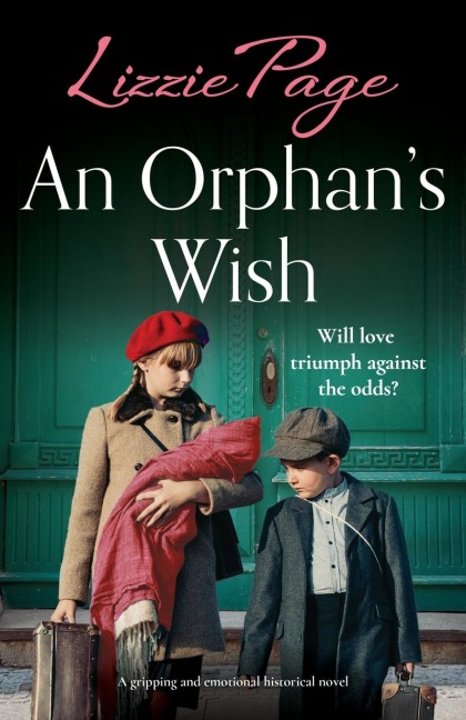 An Orphans Wish: A gripping and emotional historical novel