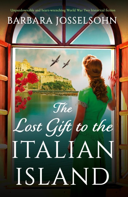 The Lost Gift to the Italian Island: Unputdownable and heart-wrenching World War Two historical fiction