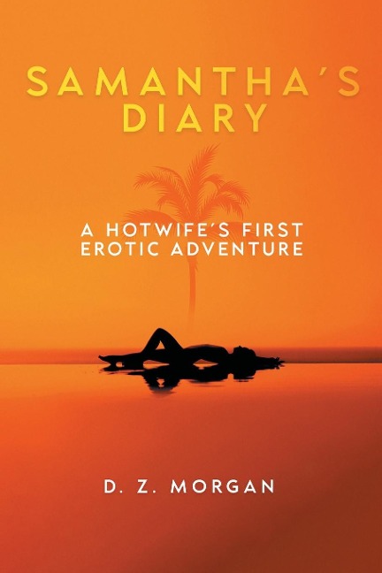 Samantha's Diary A Hotwife's First Erotic Adventure