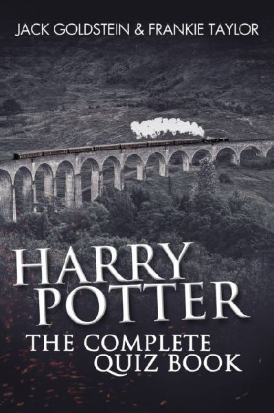 Harry Potter - The Complete Quiz Book: 800 Questions on the Wizarding World