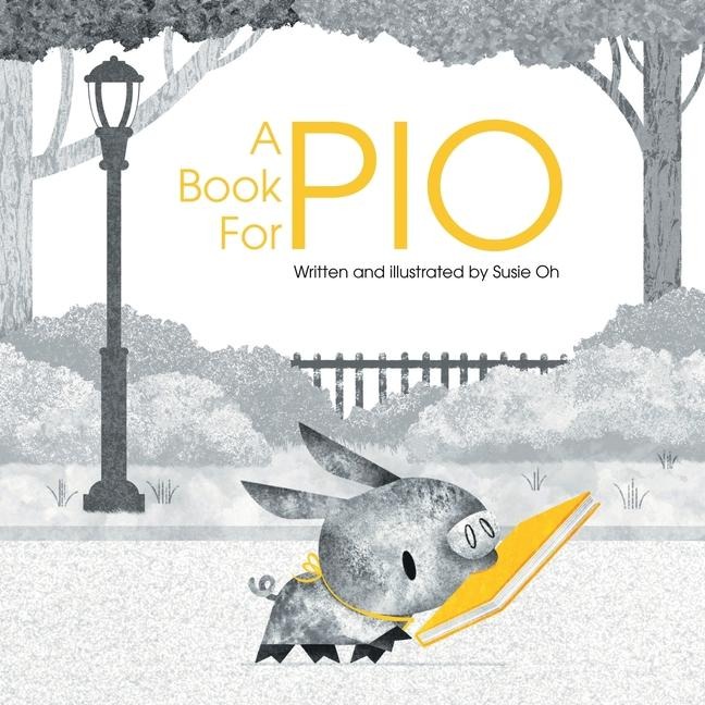 A Book for Pio: A Beautifully Illustrated Story About a Pig and a Library
