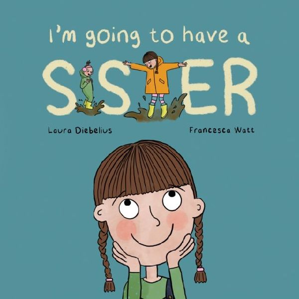 I'm Going to Have a Sister: A Picture Book for Growing Families