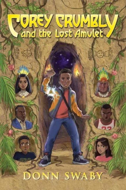 Corey Crumbly and the Lost Amulet: A Heart-stopping Adventure about Bravery, Heritage and the Power of Letting Go