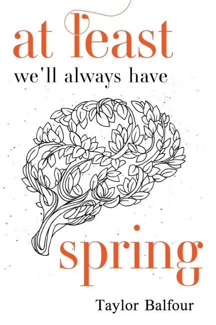 At Least Well Always Have Spring