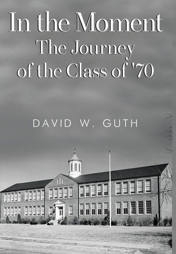 In the Moment The Journey of the Class Of '70