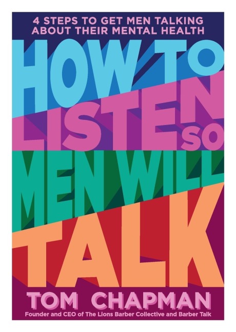 How to Listen So Men Will Talk: 4 Steps to Get Men Talking about Their Mental Health