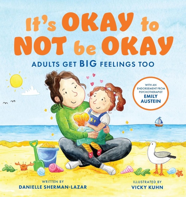 Its Okay to Not Be Okay: Adults Get Big Feelings Too