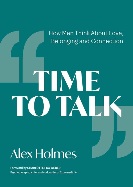 Time to Talk: How Men Think about Love, Belonging and Connection