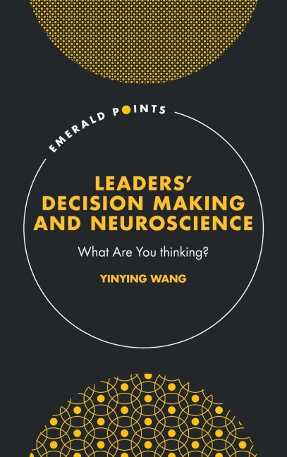 Leaders Decision Making and Neuroscience