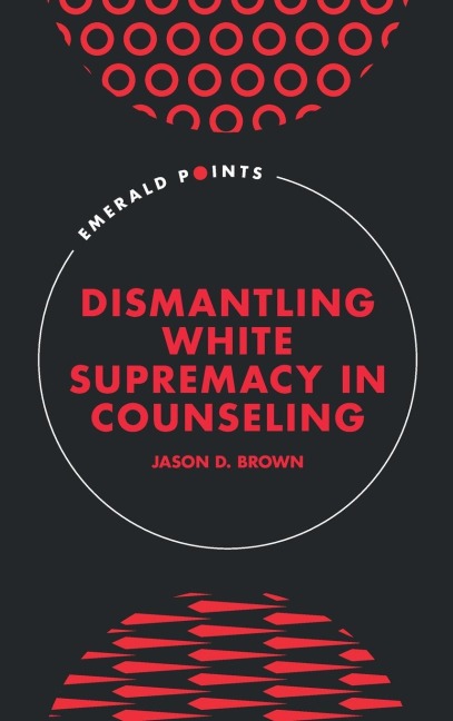 Dismantling White Supremacy in Counseling