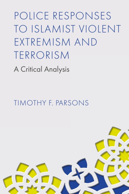 Police Responses to Islamist Violent Extremism and Terrorism