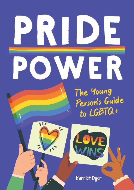 Pride Power: The Young Persons Guide to LGBTQIA+