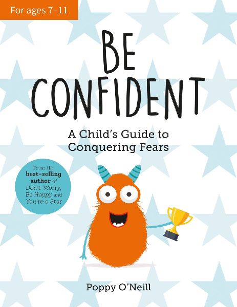 Be Confident: A Child's Guide to Conquering Fears