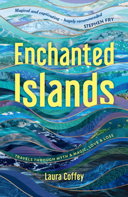 Enchanted Islands: A Mediterranean Odyssey - A Memoir of tRavels through Love, Grief and Mythology