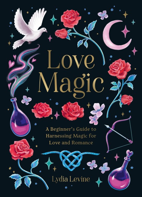 Love Magic: A Beginner's Guide to Harmonising Magic for Love and Romance