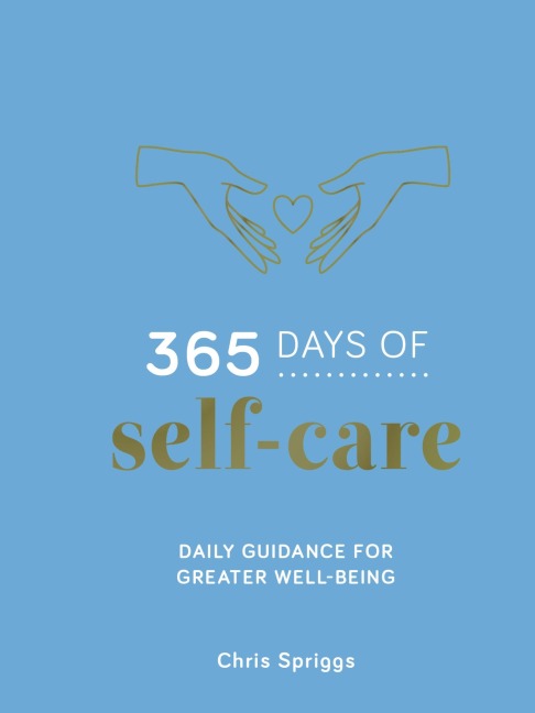 365 Days of Self-Care: Daily Guidance for Greater Well-Being