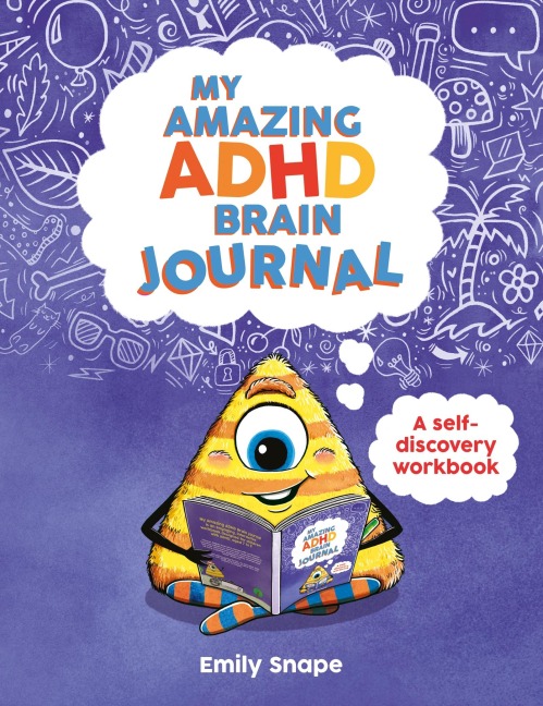 My Amazing ADHD Brain Journal: A Self-Discovery Workbook for Children with ADHD Brains