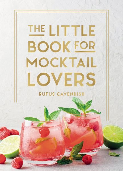 The Little Book for Mocktail Lovers: Recipes, Crafts, Trivia and More