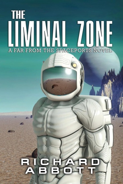 The Liminal Zone: A Far from the Spaceports Novel